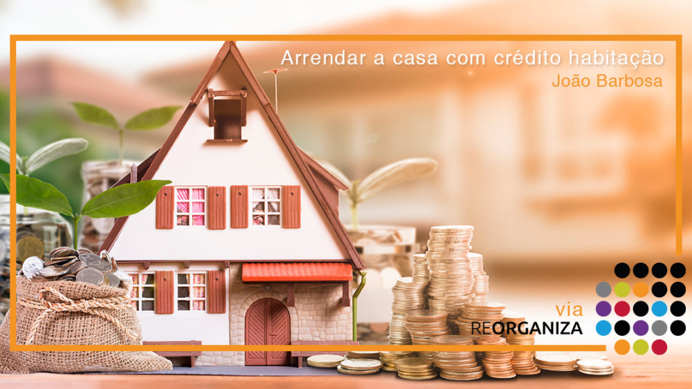 arrendar a casa com crédito habitação